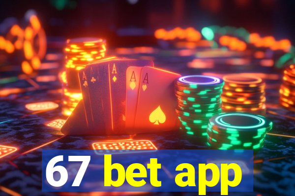 67 bet app